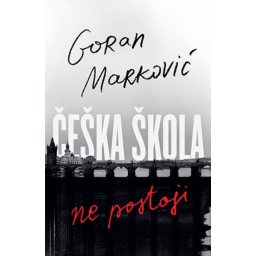 Češka škola ne postoji - Goran Marković ( 10278 )