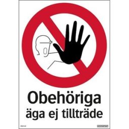 Skylt ObehÃ¶riga Ã¤ga ej tilltrÃ¤de 210x297