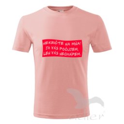 Detské tričko Nekričte na mňa!