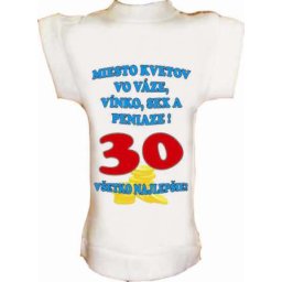 Tričko na fľašu k 30r. Miesto kvetov vo váze...