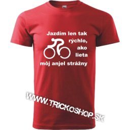 Jazdím tak rýchlo,ako lieta môj anjel strážny Bike