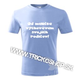 Detské tričko Vychovávam rodičou