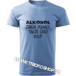 Pánske tričko Alkohol zabíja