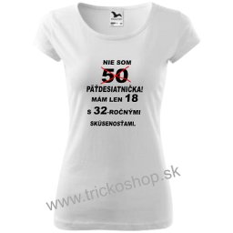 Dámske tričko Nie som päťdesiatnička