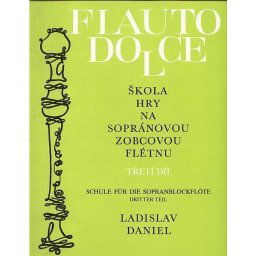 Ladislav Daniel - Škola hry na sopránovou zobcovou flétnu 3.diel Panton