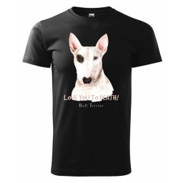 Tričko BULLTERRIER - Love you to Death