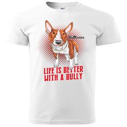 Tričko BULLTERRIER - Bully Life is Better