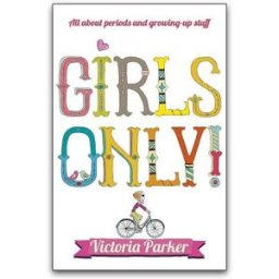 Girls Only! All About Periods and Growing-up Stuff