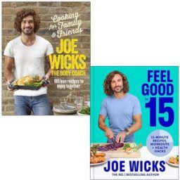 Bluebird/HQ/Piatkus Ltd Cooking for Family and Friends and Feel Good in 15 By Joe Wicks 2 Books Collection Set