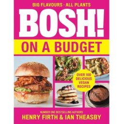 HQ BOSH! on a Budget: From the bestselling vegan authors comes the latest healthy plant-based, meat-free cookbook with new deliciously simple recipes by