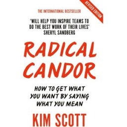 Pan Macmillan Radical Candor by Kim Scott The Bestselling Leadership Book - Management, Feedback & Workplace Culture Book