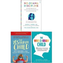 Scribe UK/Simon and Schuster UK/Robinson Daniel Siegel Collection 3 Books Set (No Drama Discipline, The Yes Brain Child, The Whole Brain Child)