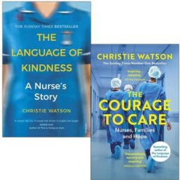 Vintage ltd Christie Watson Collection 2 Books Set (The Language of Kindness and The Courage to Care)