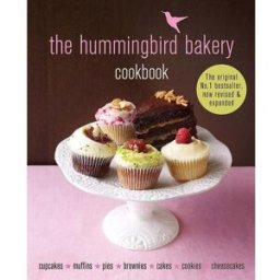 Mitchell Beazley The Hummingbird Bakery Cookbook: The Number One Best-Seller Now Revised And Expanded With New Recipes