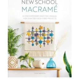 David and Charles New School Macramé: A contemporary knotting manual for over 100 fresh fibre projects