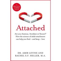 Bluebird Attached: Are you Anxious, Avoidant or Secure? How the science of adult attachment can help you find - and keep - love