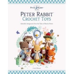 David and Charles Peter RabbitTM Crochet Toys: Adorable Amigurumi from the Tales of Beatrix Potter (The World of Peter Rabbit Beatrix Potter)