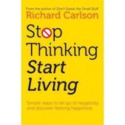 Element Stop Thinking Start Living Discover Lifelong Happiness by Richard Carlson