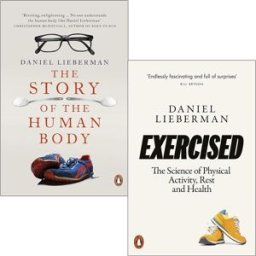 Penguin Daniel Lieberman Collection 2 Books Set (The Story of the Human Body & Exercised The Science of Physical Activity Rest and Health)