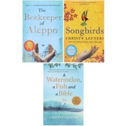Manilla Press Christy Lefteri Collection 3 Books Set (Songbirds, The Beekeeper of Aleppo, A Watermelon a Fish and a Bible)