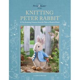David and Charles Knitting Peter Rabbit: 12 Toy Knitting Patterns from the Tales of Beatrix Potter (World of Peter Rabbit)