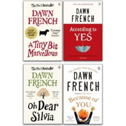Penguin Dawn French Collection 4 Books Set (According To Yes, Oh Dear Silvia, A Tiny Bit Marvellous, Because of You)