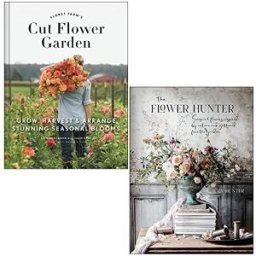 Chronicle Books Floret Farm's Cut Flower Garden By Erin Benzakein and The Flower Hunter By Lucy Hunter 2 Books Collection Set