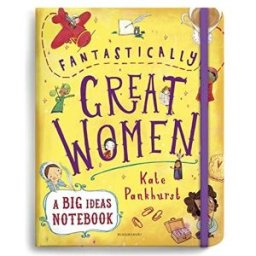 Bloomsbury Publishing Fantastically Great Women A Big Ideas Notebook by Kate Pankhurst