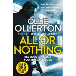Blink Publishing Ltd All Or Nothing: the explosive new action thriller from bestselling author and SAS: Who Dares Wins star Ollie Ollerton