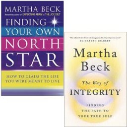 Piatkus Martha Beck 2 Books Collection Set (Finding Your Own North Star & The Way of Integrity)