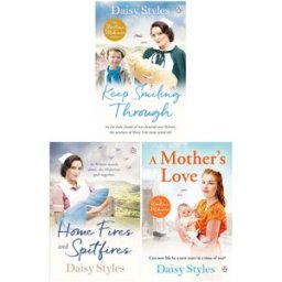 Penguin Daisy Styles Wartime Midwives Series 3 Books Collection Set (A Mother's Love, Home Fires and Spitfires, Keep Smiling Through)