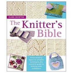 David & Charles The Knitters Bible The Complete Handbook For Creative Knitters