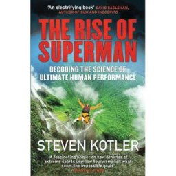 Quercus Publishing The Rise of Superman by Steven Kotler – Science of Flow & Ultimate Human Performance