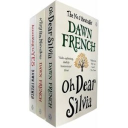 Penguin Dawn French Collection 3 Books Set According to Yes, A Tiny Bit Marvellous & Oh Dear Silvia – Bestselling Fiction Novels