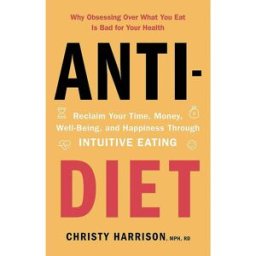 Yellow Kite Anti Diet Book, by Christy Harrison (Anti Inflammatory Diet Book)