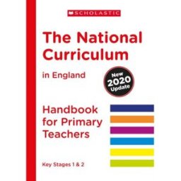 Scholastic The National Curriculum in England (2020 Update) Primary Teachers Handbook: 1 (National Curriculum Handbook)