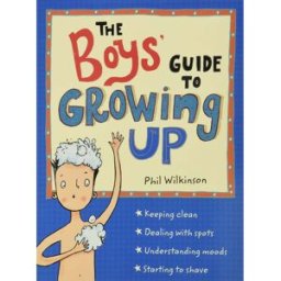 Hachette The Boys Guide to Growing Up by Sarah Horne The Essential Growing Up Book for Boys Aged 9–14 - Puberty, Body Changes & Growing Confidence