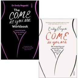 Scribe UK The Come As You Are Workbook & Come as You Are By Emily Nagoski 2 Books Collection Set