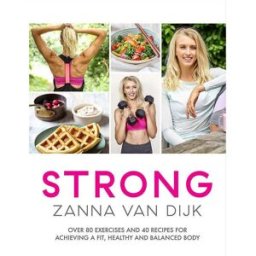 Headline STRONG: Over 80 Exercises and 40 Recipes For Achieving A Fit, Healthy and Balanced Body