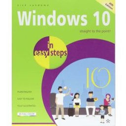 In Easy Steps Limited Windows 10 in easy steps, 4th Edition - covers the April 2018 Update (In Easy Steps) by Nick Vandome