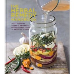 Kyle Books The Herbal Remedy Handbook: Treat everyday ailments naturally, from coughs & colds to anxiety & eczema (Herbal Remedies)