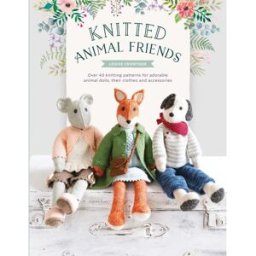 David and Charles Knitted Animal Friends: Over 40 knitting patterns for adorable animal dolls, their clothes and accessories (Paperback Book)