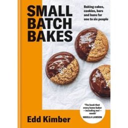 Kyle Books Small Batch Bakes: Baking cakes, cookies, bars and buns for one to six people by Edd Kimber