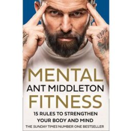 HARPERCOLLINS Mental Fitness: 15 Rules to Strengthen Your Body and Mind by Ant Middleton