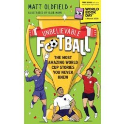 Wren and Rook Unbelievable Football: The Most Amazing World Cup Stories You Never Knew: World Book Day 2026
