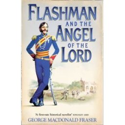 HARPERCOLLINS Flashman and the Angel of the Lord : Book 9 by George MacDonald Fraser