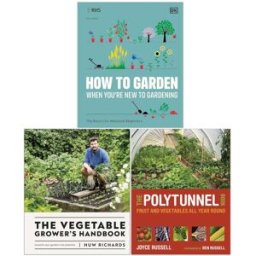 DK/Frances Lincoln ltd The Vegetable Grower's Handbook, RHS How To Garden When You're New To Gardening and The Polytunnel Book 3 Books Collection Set
