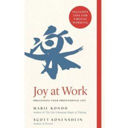 Bluebird Joy at Work by Marie Kondo & Scott Sonenshein – Organizing Your Professional Life