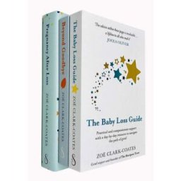 Orion Zoe Clark-coates Collection 3 Books Set (The Baby Loss Guide, Beyond Goodbye, [Hardcover] Pregnancy After Loss)
