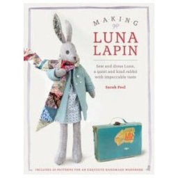 David & Charles Making Luna Lapin: Sew and dress Luna, a quiet and kind rabbit with impeccable taste